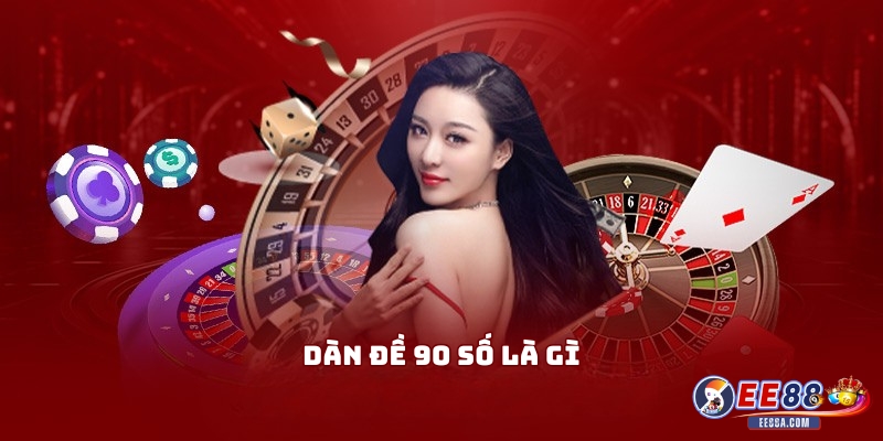 Dàn đề 90 số - Hướng dẫn cách dàn đề hiệu quả nhất 1 Dàn đề 90 số là gì