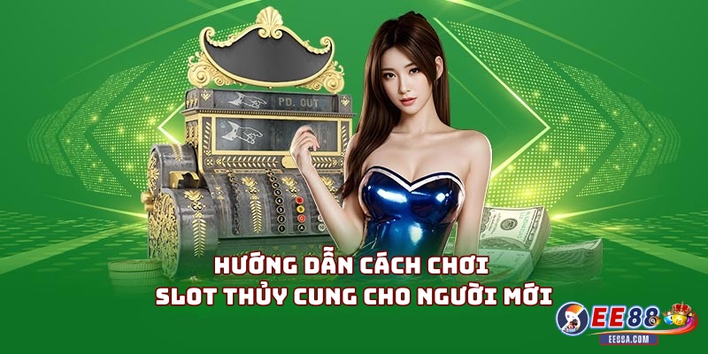 Nổ Hũ Thủy Cung – Trò Chơi Slot Hấp Dẫn Tại Nhà Cái EE88 3 Hướng Dẫn Cách Chơi Slot Thủy Cung Cho Người Mới