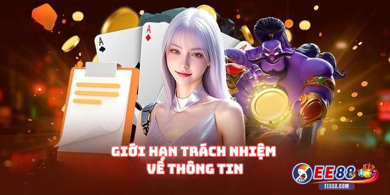 Miễn Trừ Trách Nhiệm Tại EE88 – Điều Người Chơi Cần Biết 2 Giới Hạn Trách Nhiệm Về Thông Tin Trên Website